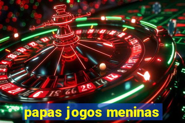 papas jogos meninas